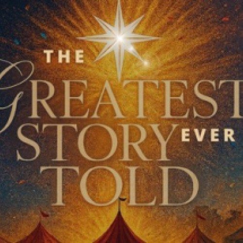 The Greatest Story Told: A Theatrical Musical Experience