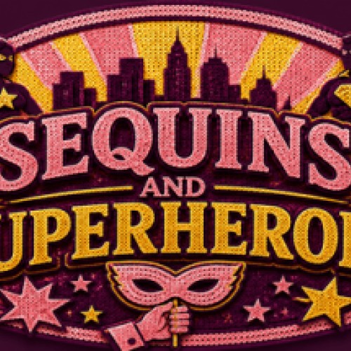 Sequins & Superheroes - Pour & Explore Launch Party