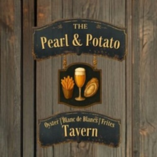 The Pearl & Potato – Oyster, Blanc de Blancs, Frites Tavern